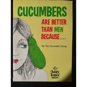 Vintage Cucumbers Are Better Then‎ Men Because...